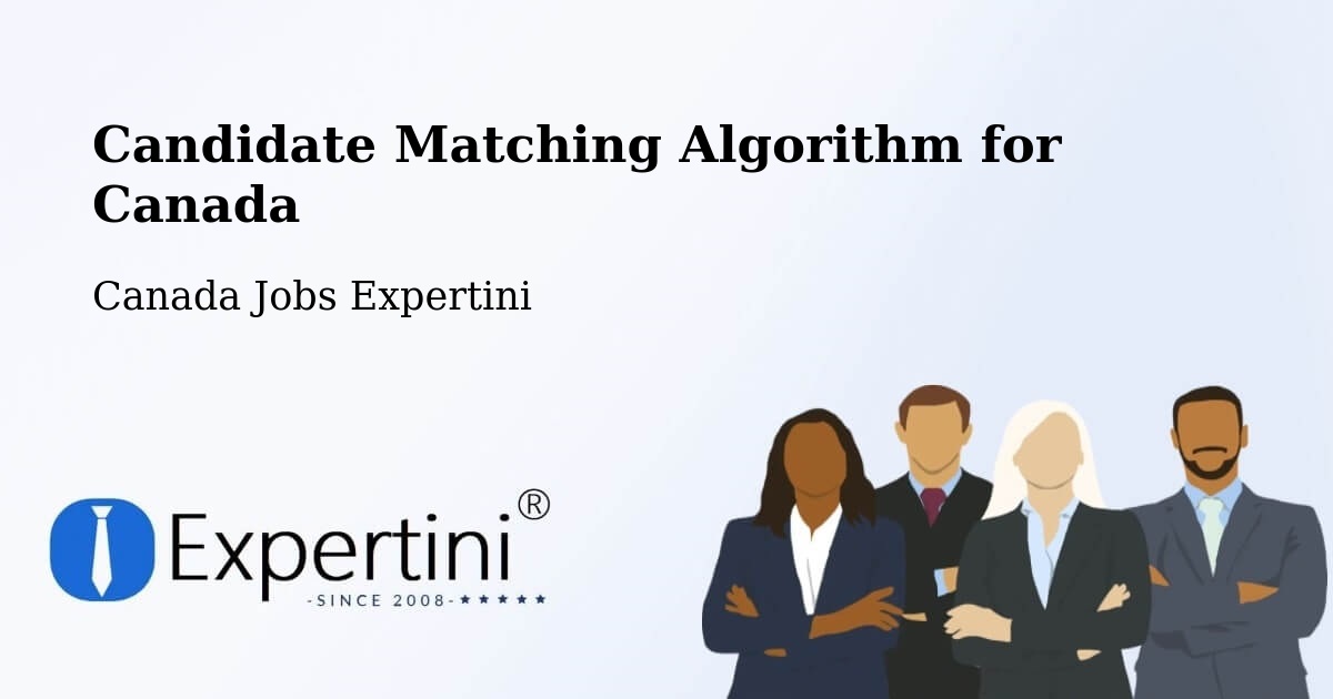 Candidate Matching Algorithm Overview – Peel - Canada Jobs Expertini